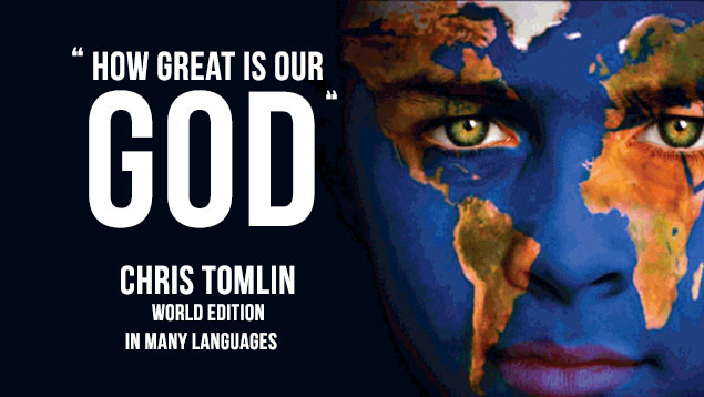 Worship Wednesday – How Great Is Our God – Chris Tomlin & the World | Blog  – Deb Mills