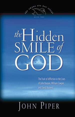 Blog - The Hidden Smile of God - John Piper on Affliction